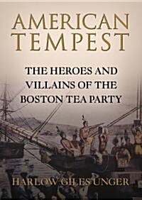 American Tempest: How the Boston Tea Party Sparked a Revolution (MP3 CD, Library)