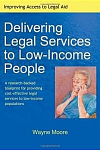 Delivering Legal Services to Low-Income People (Paperback)
