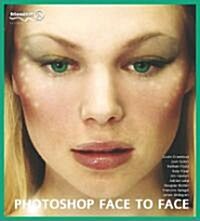 Photoshop Face to Face (Paperback)