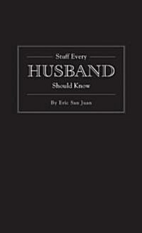 Stuff Every Husband Should Know (Hardcover)