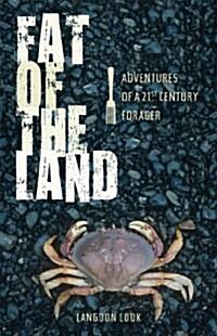 [중고] Fat of the Land: Adventures of a 21st Century Forager (Paperback)