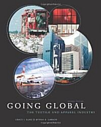 Going Global : The Textile and Apparel Industry (Paperback, 2 Rev ed)