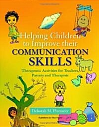 Helping Children to Improve Their Communication Skills : Therapeutic Activities for Teachers, Parents and Therapists (Paperback)