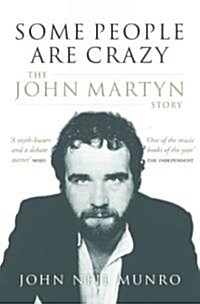 Some People are Crazy : The John Martyn Story (Paperback, Revised ed)