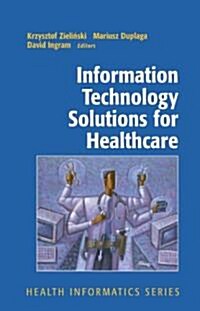 Information Technology Solutions for Healthcare (Paperback, 2006)