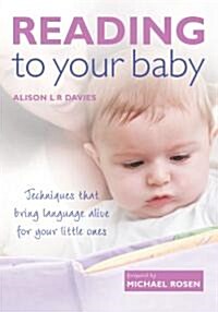 Reading To Your Baby : Techniques That Bring Language Alive for Your Little Ones (Paperback)