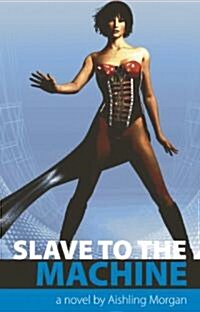 Slave to the Machine (Paperback)