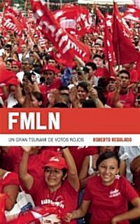 Fmln: Un Gran Tsunami de Votos Rojos (Paperback)