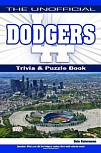 The Unofficial Dodgers Trivia, Puzzle & History (Paperback)