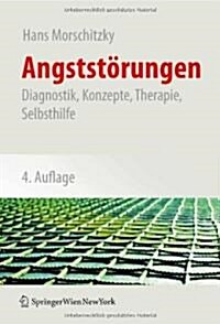 Angstst?ungen: Diagnostik, Konzepte, Therapie, Selbsthilfe (Hardcover, 4, 4., Uberarb. U.)