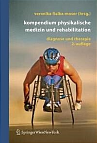 Kompendium Physikalische Medizin Und Rehabilitation: Diagnostische Und Therapeutische Konzepte (Hardcover)