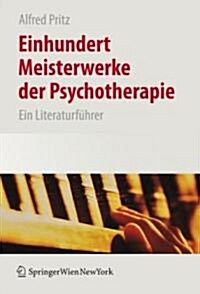 Einhundert Meisterwerke Der Psychotherapie: Ein Literaturf?rer (Hardcover, 2008)