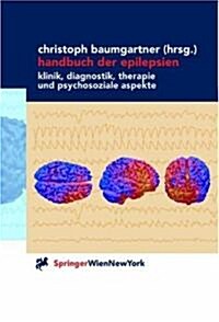 Handbuch der Epilepsien: Klinik, Diagnostik, Therapie Und Psychosoziale Aspekte (Paperback)