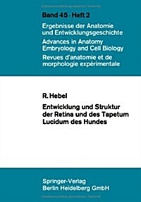 Entwicklung Und Struktur Der Retina Und Des Tapetum Lucidum Des Hundes (Paperback)