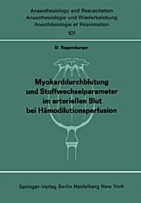 Myokarddurchblutung Und Stoffwechselparameter Im Arteriellen Blut Bei H?odilutionsperfusion (Paperback)