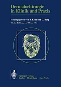 Dermatochirurgie in Klinik Und Praxis: Vortr?e Des I. Symposiums F? Dermatochirurgie in M?chen (Paperback)