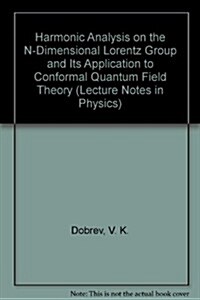 Harmonic Analysis: On the N-Dimensional Lorentz Group and Its Application to Conformal Quantum Field Theory (Paperback, 1977)