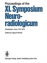 Proceedings of the XI. Symposium Neuroradiologicum: Wiesbaden, June 4-10, 1978 (Paperback)