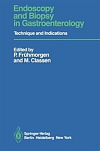 Endoscopy and Biopsy in Gastroenterology: Technique and Indications (Paperback)