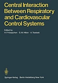 Central Interaction Between Respiratory and Cardiovascular Control Systems (Paperback)