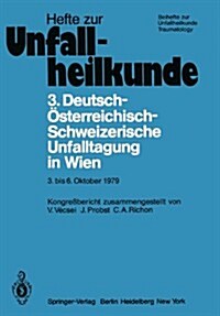3. Deutsch-?terreichisch-Schweizerische Unfalltagung in Wien 3. Bis 6. Oktober 1979: 43. Jahrestagung Der Deutschen Gesellschaft F? Unfallheilkunde (Paperback)