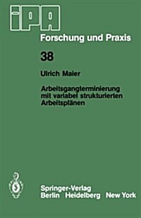 Arbeitsgangterminierung Mit Variabel Strukturierten Arbeitspl?en: Ein Beitrag Zur Fertigungssteuerung Flexibler Fertigungssysteme (Paperback)