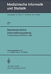 Betriebs?ztliche Informationssysteme: Fr?jahrstagung Der Gmds, M?chen, 21. - 22. M?z 1980 (Paperback)