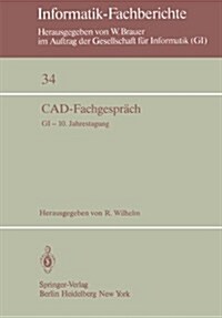 Cad-Fachgespr?h: GI -- 10. Jahrestagung, Saarbr?ken, 30. September - 2. Oktober 1980 (Paperback)