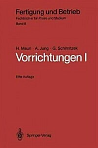 Vorrichtungen I: Einteilung, Funktionen Und Elemente Der Vorrichtungen (Paperback, 11, 11., Vollig Neu)