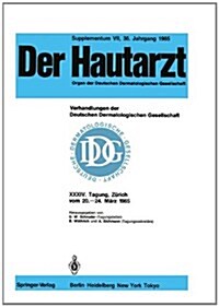 Verhandlungen Der Deutschen Dermatologischen Gesellschaft: XXXIV. Tagung Gehalten in Z?ich Vom 20.-24. M?z 1985 (Paperback)