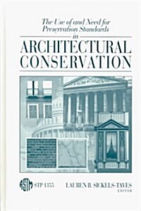 The Use of and Need for Preservation Standards in Architectural Conservation (Hardcover)