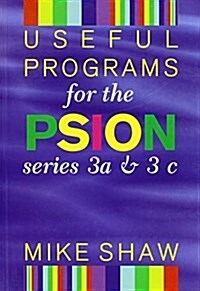 Useful Programs for the Psion Series 3a & 3C (Paperback)