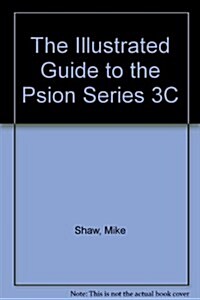 Illustrated Guide to the Psion 3C Series (Paperback)