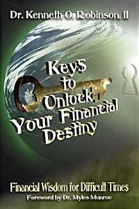 Keys to Unlock Your Financial Destiny (Paperback)