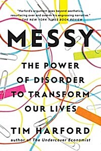 Messy: The Power of Disorder to Transform Our Lives (Paperback)
