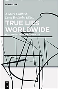 True Lies Worldwide: Fictionality in Global Contexts (Paperback)
