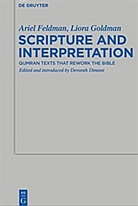 Scripture and Interpretation: Qumran Texts That Rework the Bible (Paperback)