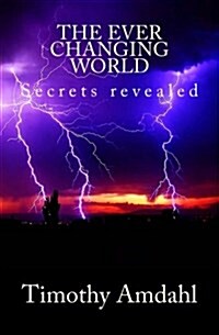 The Ever Changing World: Secrets revealed (Paperback)