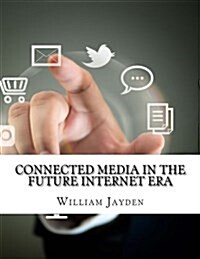 Connected Media in the Future Internet Era (Paperback)