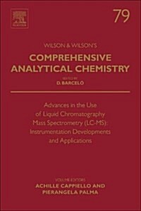 Advances in the Use of Liquid Chromatography Mass Spectrometry (LC-MS): Instrumentation Developments and Applications (Hardcover)