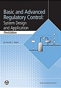 Basic and Advanced Regulatory Control (Paperback, 3rd, Revised)