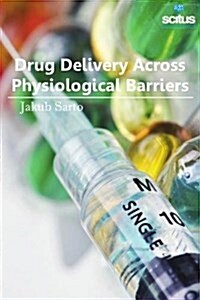 Drug Delivery Across Physiological Barriers (Hardcover)