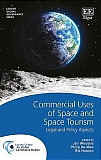 Commercial Uses of Space and Space Tourism : Legal and Policy Aspects (Hardcover)