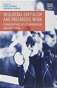 Neoliberal Capitalism and Precarious Work (Paperback)