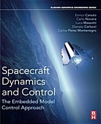 Spacecraft Dynamics and Control : The Embedded Model Control Approach (Paperback)