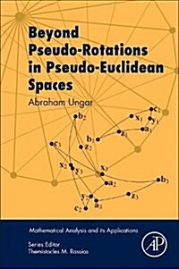 Beyond Pseudo-rotations in Pseudo-euclidean Spaces (Paperback)