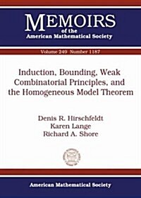 Induction, Bounding, Weak Combinatorial Principles, and the Homogeneous Model Theorem (Paperback)