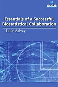 Essentials of a Successful Biostatistical Collaboration (Hardcover)