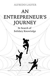 An Entrepreneur Journey in Search of Solidary Knowledge (Paperback)