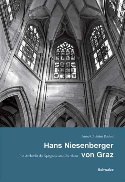 Hans Niesenberger Von Graz: Ein Architekt Der Spatgotik Am Oberrhein (Hardcover)